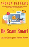 Be Scam Smart: A Guide to Outsmarting Online and Offline Fraudsters (eBook, ePUB)