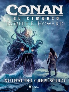 Conan el cimerio - Xuthal del crepúsculo (eBook, ePUB) - Howard, Robert E.