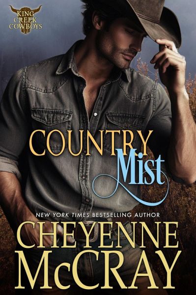 Country Mist (King Creek Cowboys, #6) (eBook, ePUB) Country Mist (King Creek Cowboys, #6) (eBook, ePUB)