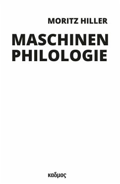 Maschinenphilologie (eBook, PDF) - Hiller, Moritz
