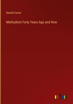 Methodism Forty Years Ago and Now