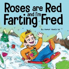 Roses are Red, and I'm Farting Fred - Heals Us, Humor