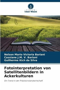 Fotointerpretation von Satellitenbildern in Ackerkulturen - Victoria Bariani, Nelson Mario;V. Bariani, Cassiane J.M.;Kich da Silva, Guilherme