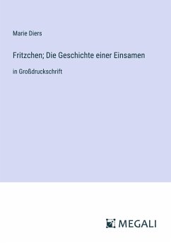 Fritzchen; Die Geschichte einer Einsamen - Diers, Marie