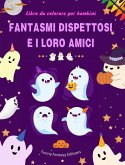 Fantasmi dispettosi e i loro amici Libro da colorare per bambini Collezione di fantasmi divertenti e creativi