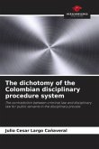 The dichotomy of the Colombian disciplinary procedure system