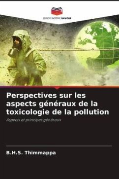 Perspectives sur les aspects généraux de la toxicologie de la pollution - Thimmappa, B.H.S.