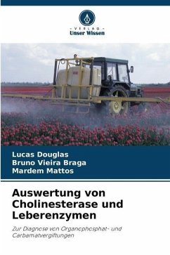 Auswertung von Cholinesterase und Leberenzymen - Douglas, Lucas;Vieira Braga, Bruno;Mattos, Mardem