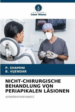 NICHT-CHIRURGISCHE BEHANDLUNG VON PERIAPIKALEN LÄSIONEN - SHAMINI, P.;VIJENDAR, B.
