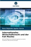 Internationales Wirtschaftsrecht und der Fall Mexiko