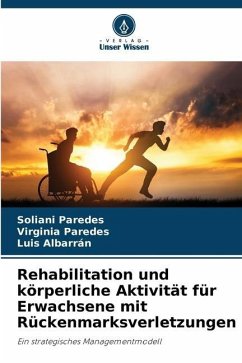Rehabilitation und körperliche Aktivität für Erwachsene mit Rückenmarksverletzungen - Paredes, Soliani;Paredes, Virginia;Albarran, Luis