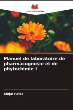 Manuel de laboratoire de pharmacognosie et de phytochimie-I - Patel, Kinjal