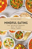 Mindful Eating: The Revolutionary Way to Get Ideal Body (eBook, ePUB)