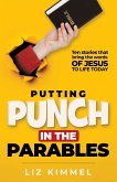 Putting Punch in the Parables