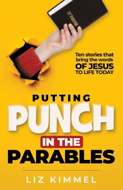 Putting Punch in the Parables - Kimmel, Liz