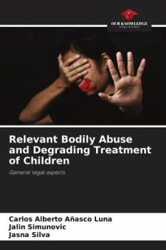 Relevant Bodily Abuse and Degrading Treatment of Children - Añasco Luna, Carlos Alberto;Simunovic, Jalin;Silva, Jasna