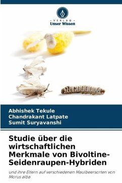 Studie über die wirtschaftlichen Merkmale von Bivoltine-Seidenraupen-Hybriden - Tekule, Abhishek;Latpate, Chandrakant;Suryavanshi, Sumit
