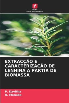 EXTRACÇÃO E CARACTERIZAÇÃO DE LENHINA A PARTIR DE BIOMASSA - Kavitha, P.;Menaka, R.