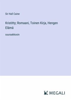 Kristitty; Romaani, Toinen Kirja, Hengen Elämä - Caine, Hall