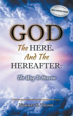 God, The Here, and the Hereafter - Talsoe, Norman B.