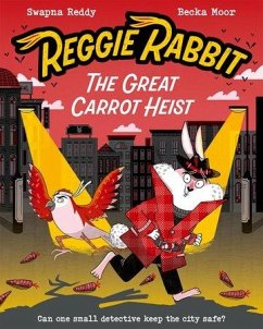 Reggie Rabbit: The Great Carrot Heist - Haddow, Swapna