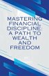 Mastering Financial discipline