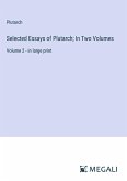 Selected Essays of Plutarch; In Two Volumes