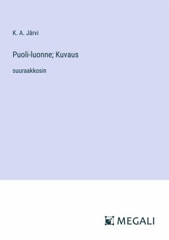 Puoli-luonne; Kuvaus - Järvi, K. A.