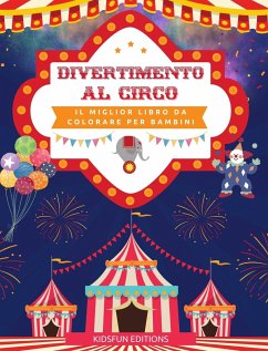 Divertimento al circo - Il miglior libro da colorare per bambini - Editions, Kidsfun