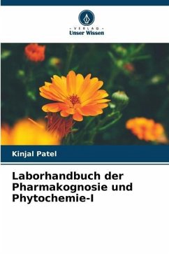 Laborhandbuch der Pharmakognosie und Phytochemie-I - Patel, Kinjal