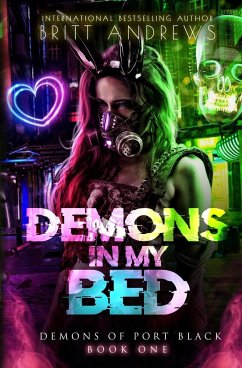 Demons In My Bed (Demons of Port Black Book 1) - Andrews, Britt