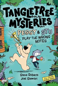 Tangletree Mysteries: Peggy & Stu Play The Wrong Notes - Roberts, Steve; Stewart, Joel