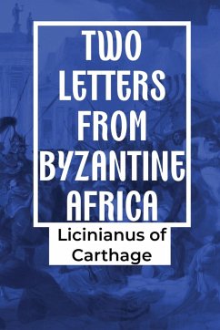 Two Letters from Byzantine Africa - Licinianus of Carthage