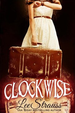 Clockwise (The Clockwise Collection, #1) (eBook, ePUB) - Strauss, Lee