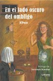 En el lado oscuro del ombligo (eBook, ePUB)