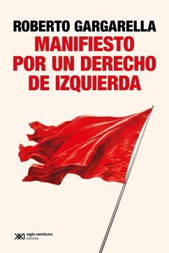 Manifiesto por un derecho de izquierda (eBook, ePUB) - Gargarella, Roberto