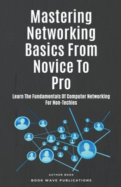 Mastering Networking Basics From Novice To Pro - Publications, Book Wave