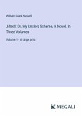 Jilted!; Or, My Uncle's Scheme, A Novel, In Three Volumes