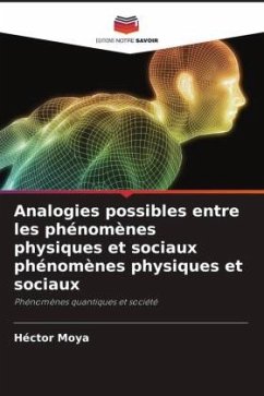 Analogies possibles entre les phénomènes physiques et sociaux phénomènes physiques et sociaux - Moya, Héctor