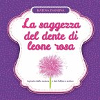 La saggezza del dente di leone rosa