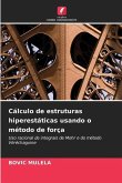 Cálculo de estruturas hiperestáticas usando o método de força