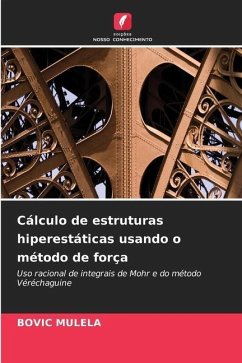 Cálculo de estruturas hiperestáticas usando o método de força - MULELA, BOVIC