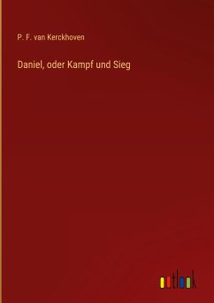 Daniel, oder Kampf und Sieg - Kerckhoven, P. F. van