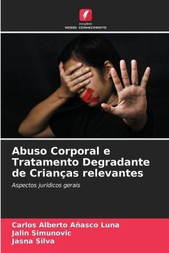 Abuso Corporal e Tratamento Degradante de Crianças relevantes - Añasco Luna, Carlos Alberto;Simunovic, Jalin;Silva, Jasna