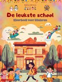 De leukste school - Kleurboek voor kinderen - Creatieve en vrolijke illustraties voor nieuwsgierige schoolkinderen