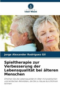 Spieltherapie zur Verbesserung der Lebensqualität bei älteren Menschen - Rodriguez Gil, Jorge Alexander