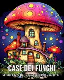 Libro da Colorare Per Adulti Case dei Funghi