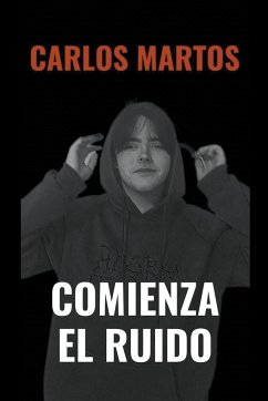 Comienza el ruido - Gómez, Carlos Martos