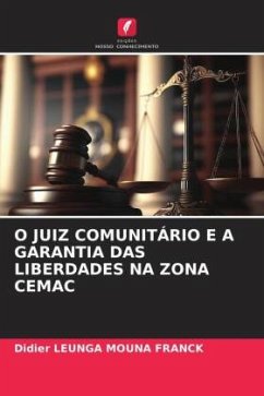 O JUIZ COMUNITÁRIO E A GARANTIA DAS LIBERDADES NA ZONA CEMAC Cover O JUIZ COMUNITÁRIO E A GARANTIA DAS LIBERDADES NA ZONA CEMAC