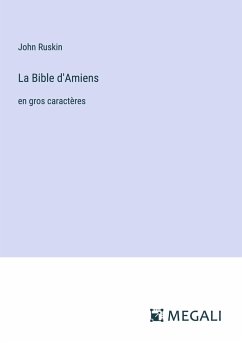 La Bible d'Amiens - Ruskin, John